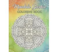 Mandala Garden Coloring Book for Kids (Ages 6-12): 125 Beautiful Floral & Nature Mandalas: Relaxing and Creative Mandala Patterns Inspired by Flowers, Leaves, Butterflies & Nature