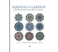 Mandala Garden: Nature Inspired Coloring Journey