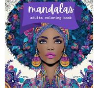 Mandala Goddess: A Stylish Mindfulness Coloring Book for Adults: Bold. Beautiful. Balanced. | Stress-Relief Designs Featuring Fashionable Women, Mandalas & Floral Zen Art