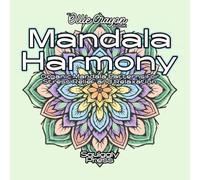 Mandala Harmony: Organic Mandala Patterns for Stress Relief and Relaxation