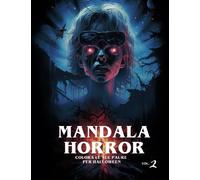 Mandala Horror: Colora le Tue Paure per Halloween - Vol. 2: Con 50 intricate immagini mostruose in alta qualità in tema Halloween - Con Salvapagina per evitare che il colore trapassi