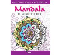 Mandala il sacro cerchio. Antistress