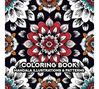 Mandala Illustrations - Adult Coloring Book: Unlock Calm Through Every Line and Pattern