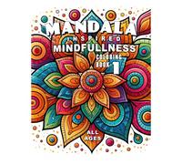 Mandala Inspired Mindfulness 1: Coloring Pages to Unwind & Relax