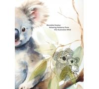 Mandala Koalas: Relaxing Patterns from the Australian Wild