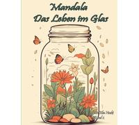 Mandala Leben im Glas Ausmalbuch mkit 100 Kreativen Motiven Band 2: Leben im Gals für Groß und klein von Else Nocki Band 2