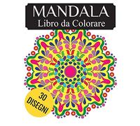 Mandala: Libro da colorare | 30 DISEGNI | Per adulti e adolescenti | Mandala | Antistress, relax | Grande formato, 21,6x28 cm