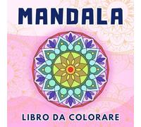 Mandala: Libro da colorare con 50 disegni semplici e rilassanti disegnati a mano - per bambini e adulti, antistress