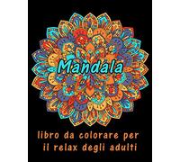 Mandala libro da colorare per il relax degli adulti: 50 Mandala progettate per il rilassamento e il sollievo dallo stress. (21,59 x 27,94cm)