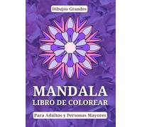 Mandala Libro de Colorear para Adultos y Personas Mayores. Dibujos Grandes: Letra Grande. 50 diseños fáciles para colorear | 50 frases inspiradoras sobre la vida