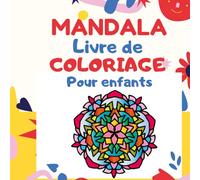 MANDALA Livre de coloriage pour enfants: 50 Mandalas faciles. Livre de coloriage thérapeutique pour les enfants, les filles et les débutants.