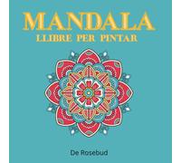 MANDALA - LLIBRE PER PINTAR : 50 Imatges sense estrès per a adults i adolescents