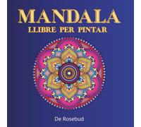 MANDALA - LLIBRE PER PINTAR: 50 imatges sense estrès per a adults i adolescents