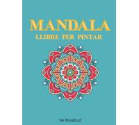 MANDALA - LLIBRE PER PINTAR: 50 imatges sense estrès per a adults i adolescents