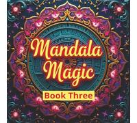 Mandala Magic: 50+ Mandala style pictures of Animals and Patterns and 50+ Maze Puzzles