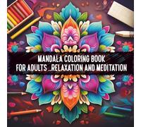 Mandala Magic: A Calming Coloring Book for Adults with 100 Unique Designs to Relax and Relieve Stress
