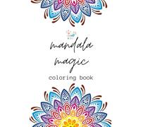 Mandala Magic: A Coloring Journey for Relaxation