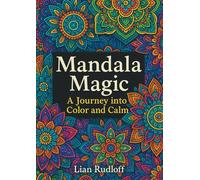 Mandala Magic: A Journey into Color and Calm