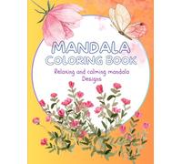 Mandala Magic: A Relaxing Adult Coloring Book of Beautiful Mandala Designs for Stress Relief and Creativity