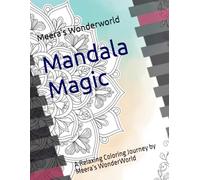 Mandala Magic ✨: A Relaxing Coloring Journey by Meera’s WonderWorld