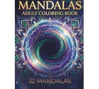 MANDALA MAGIC: An Adult Coloring Book: 32 Full-Page Immersive Patterns for Stress Relief, Deep Relaxation, and Mindfulness. (Features Single-Sided Designs to Prevent Ink Bleed-Through)