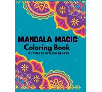 Mandala Magic Coloring Book: Coloring Book