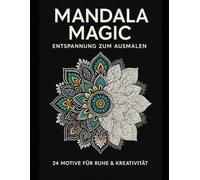 Mandala Magic: Entspannung zum ausmalen