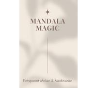 Mandala Magic: Meditative Mandalas