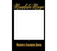 Mandala Magic (Mindful Coloring Book)