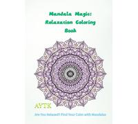 Mandala Magic: Relaxation Coloring Book