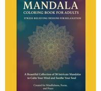 Mandala Magic: Relaxing Patterns & Mindful Designs for Stress Relief and Calm: A Beautiful Adult Coloring Book Featuring 30 Intricate Mandalas to ... Boost Creativity, and Inspire Inner Peace