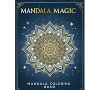 Mandala Magic: Stress-Relieving Designs for Inner Peace