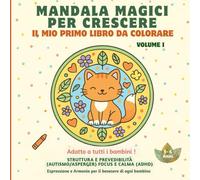 Mandala Magici per Crescere - Il mio primo libro da colorare (3-6 anni) Volume I: Libro da colorare per bambini 3-6 anni - Grandi disegni e linee ... autismo, ADHD e bisogni educativi speciali