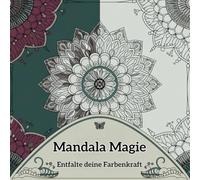 Mandala Magie: Entfalte deine Farbenkraft
