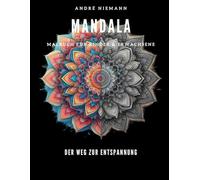 Mandala Malbuch -- Der Weg zur Entspannung: Ein Malbuch für Kinder & Erwachsene