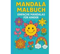 Mandala Malbuch: Einfache Mandalas für Kinder