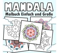 Mandala Malbuch: Einfache und Große Motive Mandalas für Senioren und Kinder