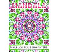 Mandala Malbuch für Erwachsene: 44 Ausmalmotiven zum Stressabbau und zur Entspannung