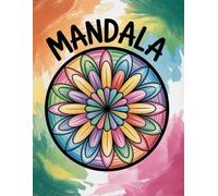 Mandala Malbuch für Erwachsene: Entspannende Ausmalbilder zur Stressbewältigung und Achtsamkeit - 36 liebevoll gestaltete Mandalas zum Ausmalen