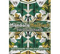 Mandala Malbuch für Erwachsene: Inspiriert vom deutschen Wald - Bäume, Blätter, Hirsche und geometrische Muster