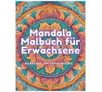 Mandala Malbuch für Erwachsene: Mandalas zur Entspannung