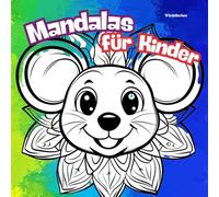 Mandala Malbuch für Kinder - mit niedlichen Tieren: Ausmalbuch für Kinder - über 50 Mandalas für Kids - Krizzel- und Ausmalheft für Kinder