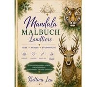 Mandala Malbuch Landtiere: Über 50 wunderschöne Mandala-Tiere zum Ausmalen mit farbigen Vorlagen als Inspiration