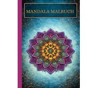 Mandala Malbuch: Malbuch für Erwachsene