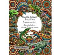 Mandala-Malbuch Reptilien Dinosaurier Amphibien: Coloredge - Wissen zum Ausmalen