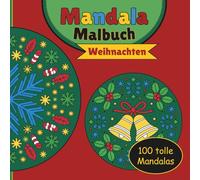 Mandala Malbuch Weihnachten: Mandala Malbuch Weihnachten - 100 festliche Mandalas mit Sternen, Tannenbäumen, Geschenken & Schneeflocken | Entspannendes Ausmalen für Erwachsene & Kinder