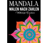 Mandala Malen nach Zahlen Malbuch für Erwachsene: Wunderschöne nummerierte Mandala-Motive - Kreatives Malen zur inneren Ruhe