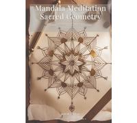 Mandala Meditation · Sacred Geometry: Volume 1 - Hand-Drawn Mandalas