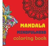 Mandala Mindfulness Coloring Book: Dive into the Calm with Stress-relieving Mandala and Zentangle Designs of Animals. Square 8.5 x 8.5" Size with 100 ... Your Work. Thoughtful Gift to Adults & Teens.