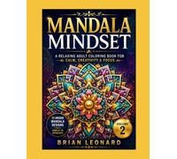 Mandala Mindset: A Relaxing Adult Coloring Book for Calm, Creativity & Focus